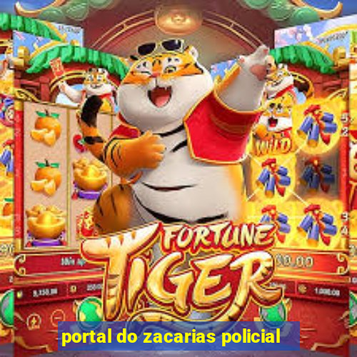 portal do zacarias policial